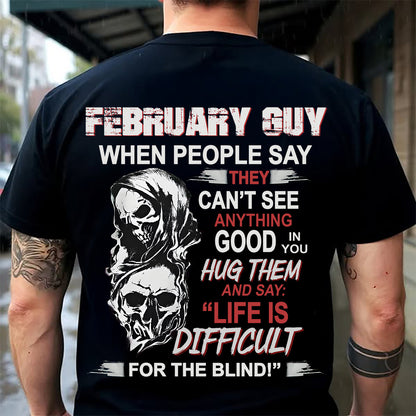 FEBRUARY - HUG THEM AND SAY... - BIRTHDAY T-SHIRT FOR MEN - MTNN02 (SKU12-253-02)