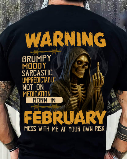 FEBRUARY - WARNING GRUMPY MOODY - BIRTHDAY T-SHIRT FOR MEN - MTNN02 (SKU26T-01-07-02)