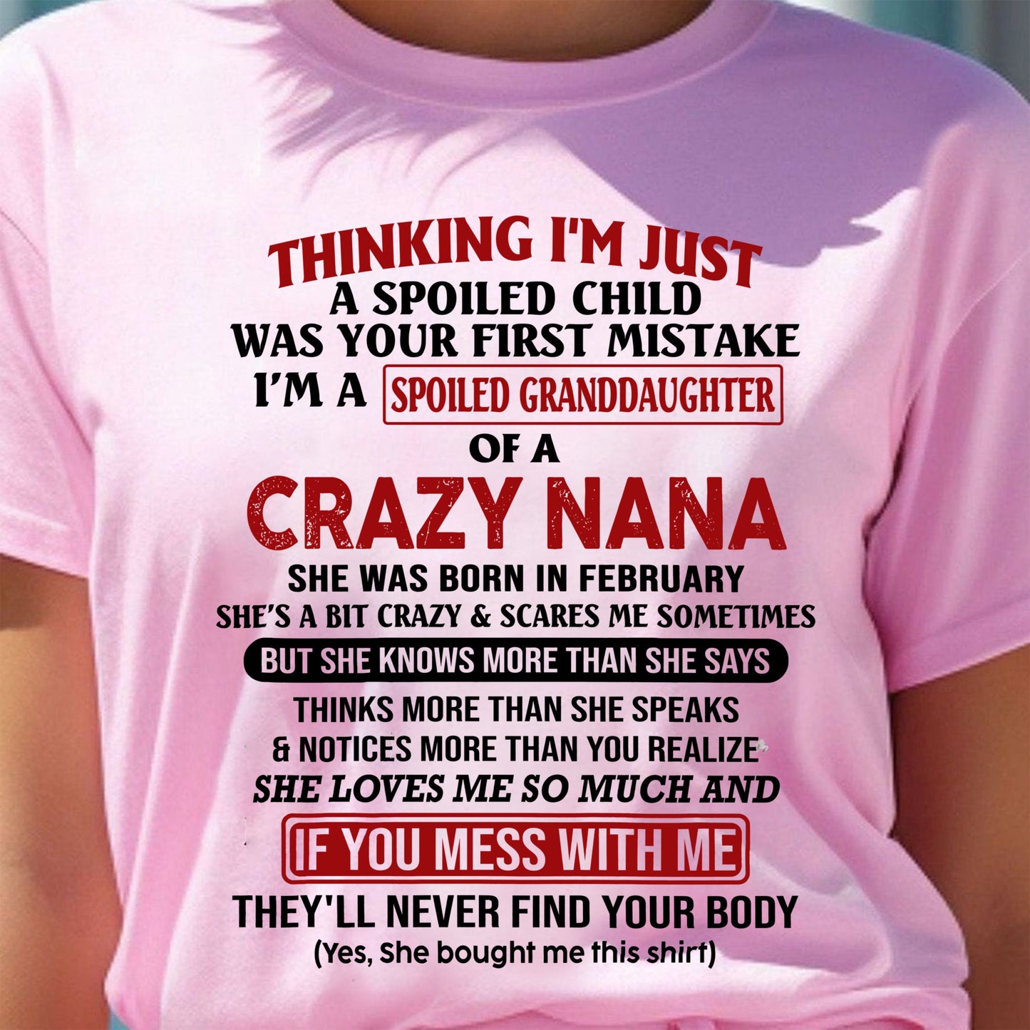 SPOILED GRANDDAUGHTER OF A CRAZY NANA T-SHIRT February Edition - From grandma to granddaughter - HNDS02 (SKU07-129-02)