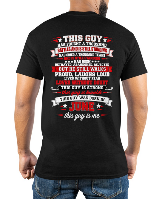 JUNE – THIS GUY HAS FOUGHT A THOUSAND BATTLES – T-SHIRT FOR MEN - MTNN06 (SKU2609-40-06)