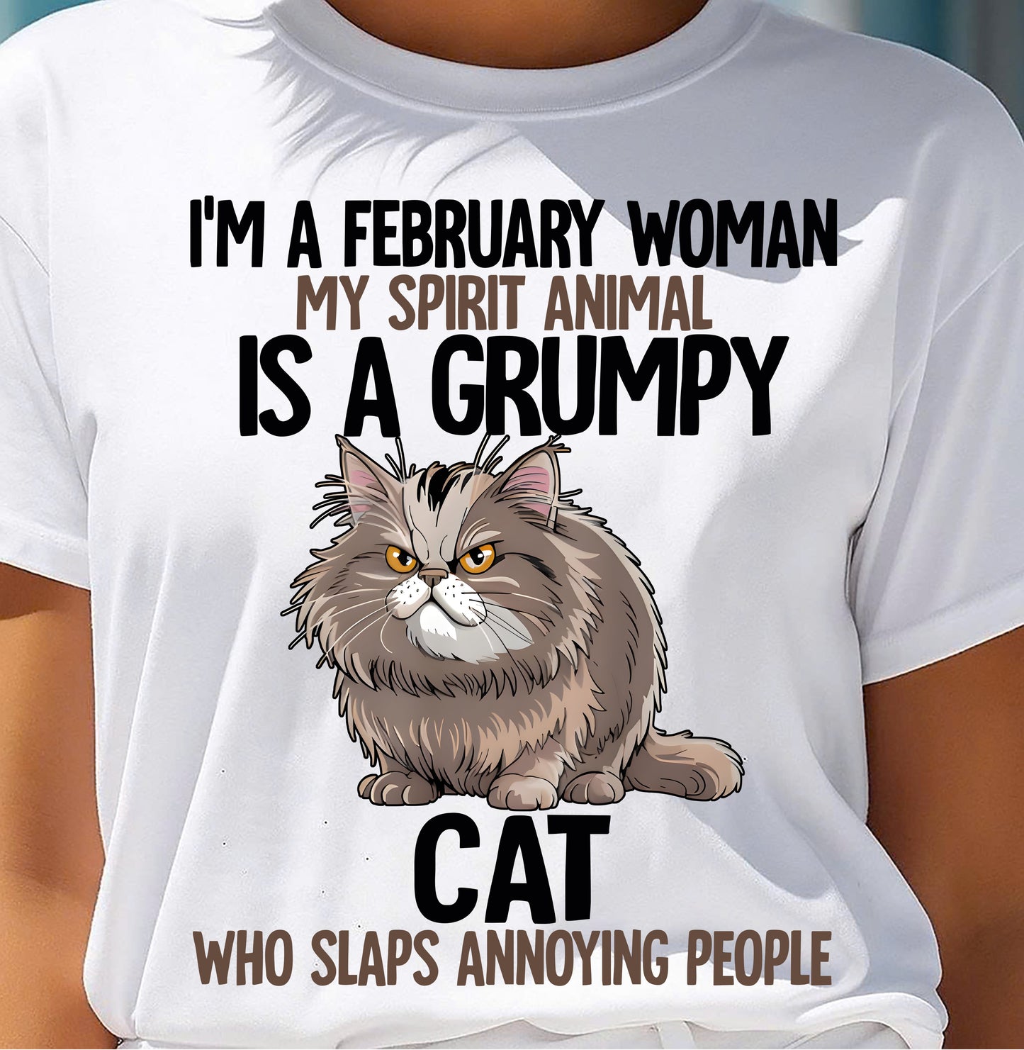 FEBRUARY - MY SPIRIT ANIMAL IS A GRUMPY CAT - BIRTHDAY SHIRT FOR WOMEN - MTNN02 (SKU12-278-02)