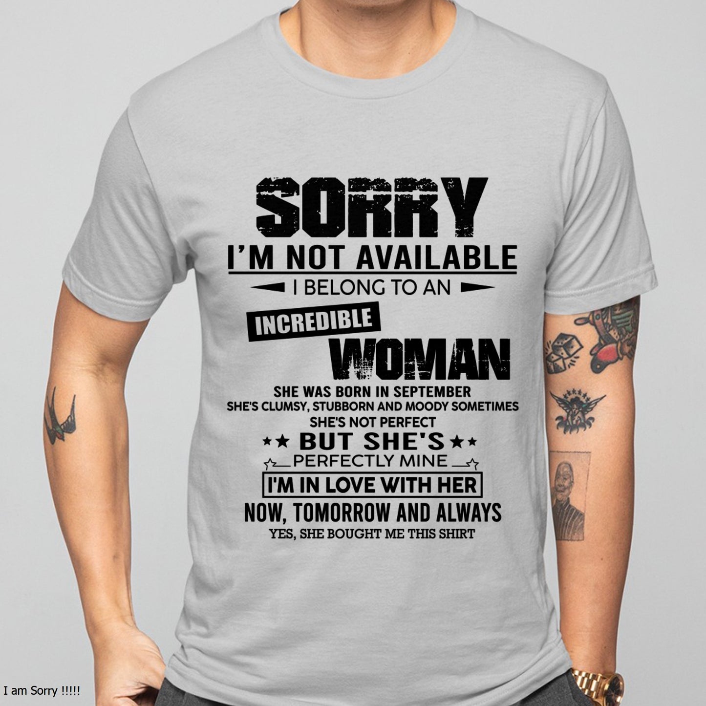 SEPTEMBER | SORRY I'M NOT AVAILABLE, I BELONG TO AN INCREDIBLE WOMAN - GIFT FROM WIFE TO HUSBAND - HNDS09
