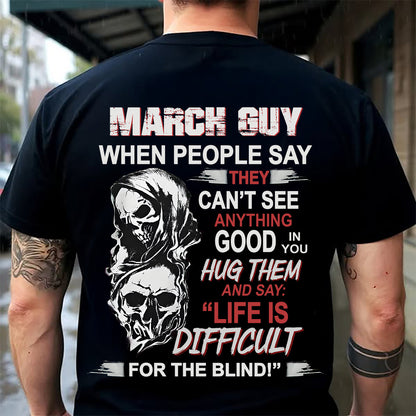 MARCH - HUG THEM AND SAY... - BIRTHDAY T-SHIRT FOR MEN - MTNN03 (SKU12-253-03)