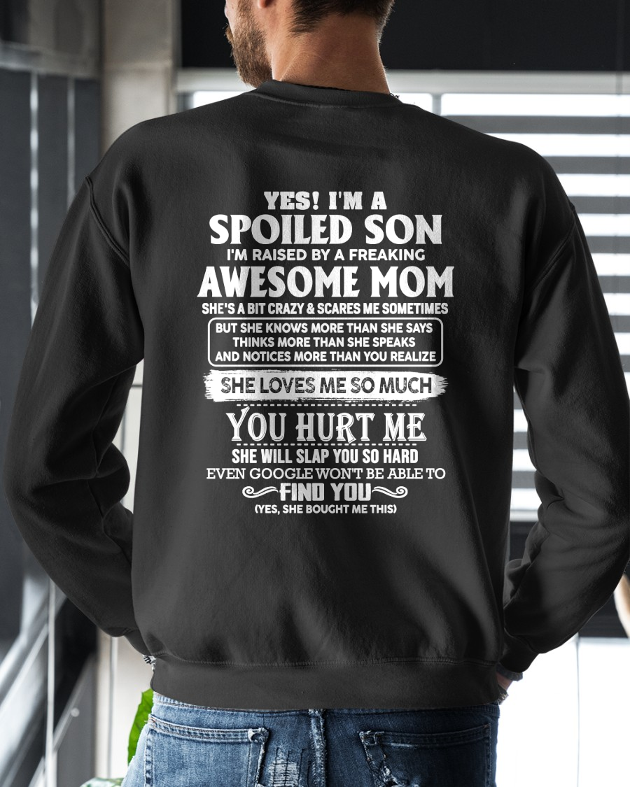 YES! I'M A SPOILED SON RAISED BY A FREAKING AWESOME MOM – T-SHIRT FROM MOM - MTNN00 (SKU2604-175-00)