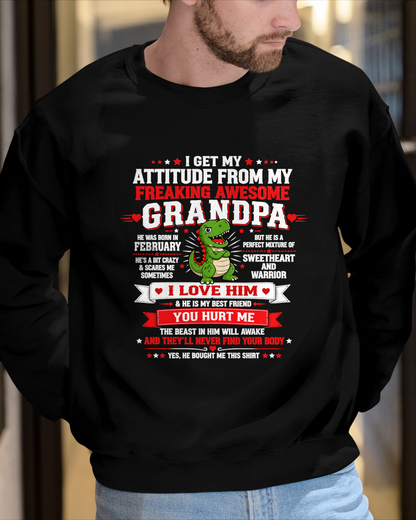 FEBRUARY – I GET MY ATTITUDE FROM MY FREAKING AWESOME GRANDPA – T-SHIRT FROM GRANDPA  - MTNN02 (SKU2609-41-02)
