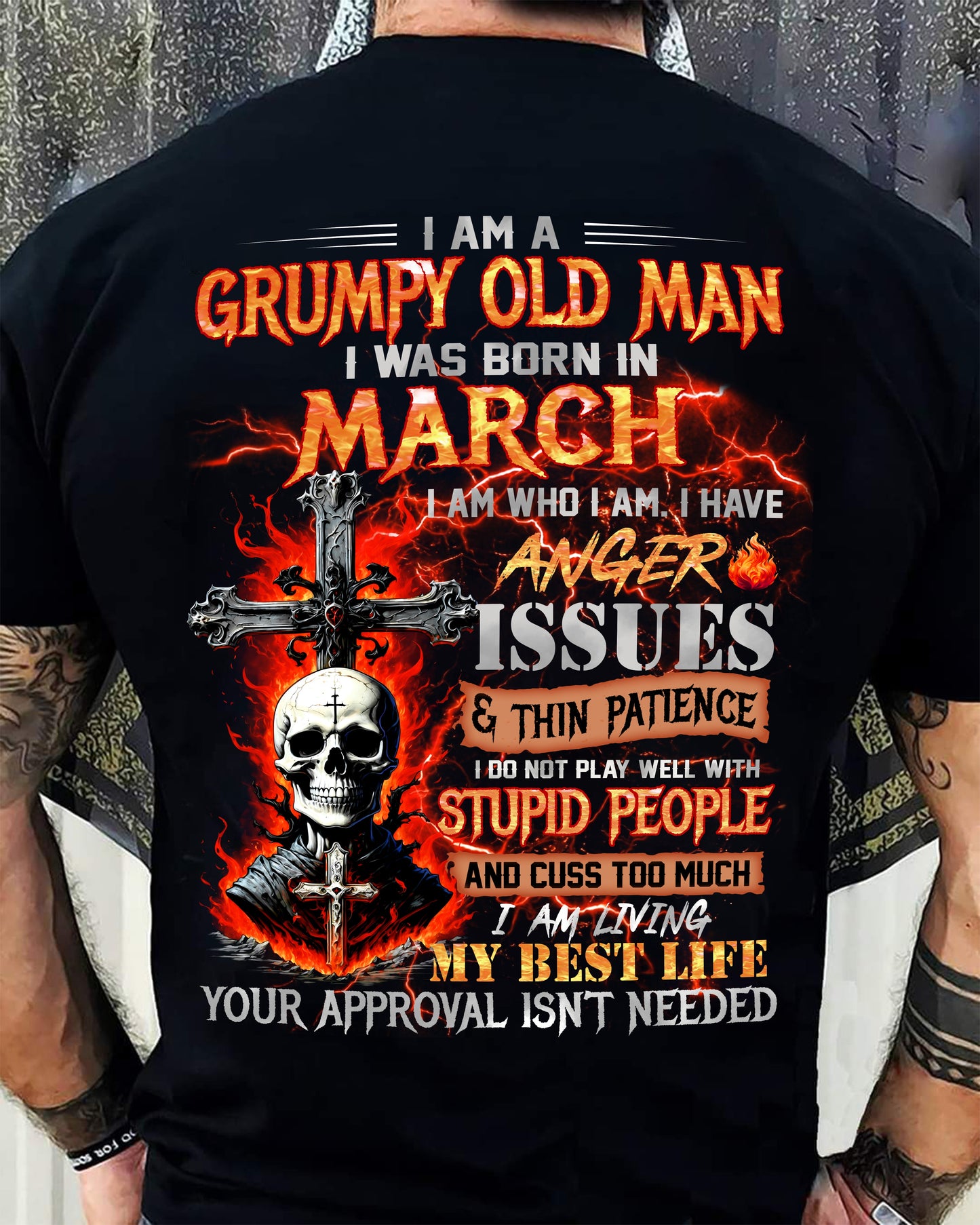 MARCH - GRUMPY OLD MAN T-SHIRT - FUNNY SKULL ANGER ISSUES TEE - PERFECT GIFT FOR MEN MTNN03 (SKU12-319-03)