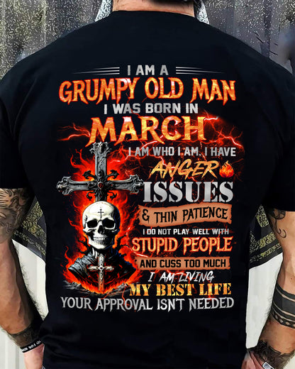 MARCH - GRUMPY OLD MAN T-SHIRT - FUNNY SKULL ANGER ISSUES TEE - PERFECT GIFT FOR MEN MTNN03 (SKU12-319-03)