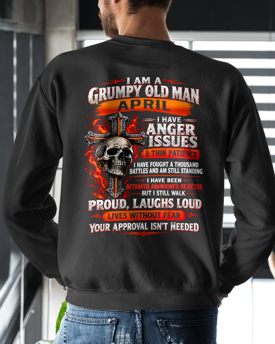 APRIL - I AM A GRUMPY OLD MAN – ANGER ISSUES & THIN PATIENCE – T-SHIRT FOR MEN - MTNN04 (SKU2609-314-04)
