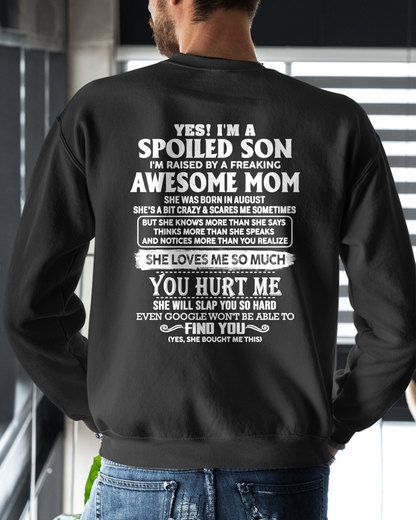AUGUST - YES! I'M A SPOILED SON RAISED BY A FREAKING AWESOME MOM – T-SHIRT FROM MOM - MTNN08 (SKU2604-175-08)