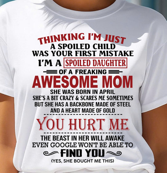 APRIL - TO MY DAUGHTER - SPOILED DAUGHTER - PERFECT GIFT FOR DAUGHTER - GIFT FROM MOM - MTNN04 (SKU10-151-04)
