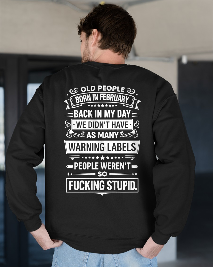FEBRUARY – BACK IN MY DAY WE DIDN'T HAVE AS MANY WARNING LABELS – T-SHIRT FOR MEN - MTNN02 (SKU2606-334-02)