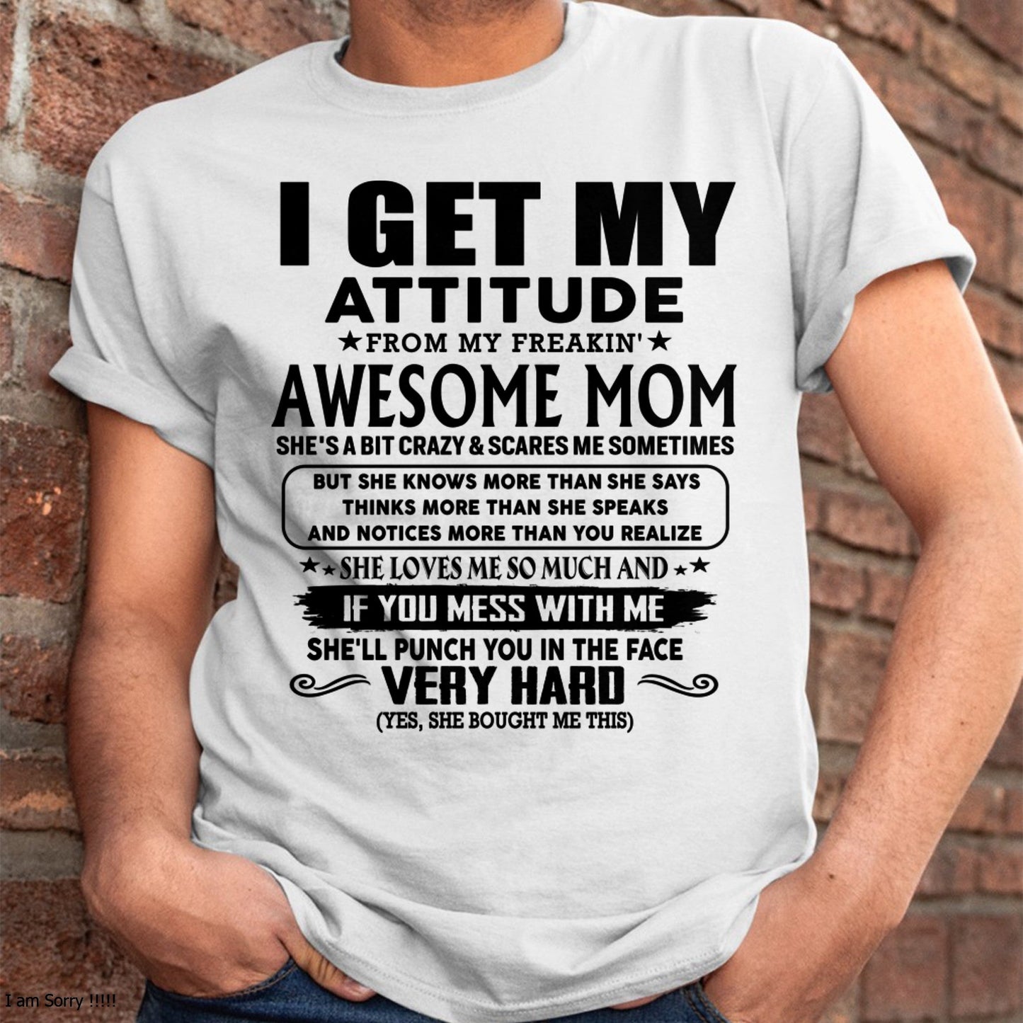 Thanks Mom - I GET MY ATTITUDE FROM MY FREAKIN' AWESOME MOM - Gift for Son and Daughter From Mom - MTNN00 (SKU-TMD-CU-00)