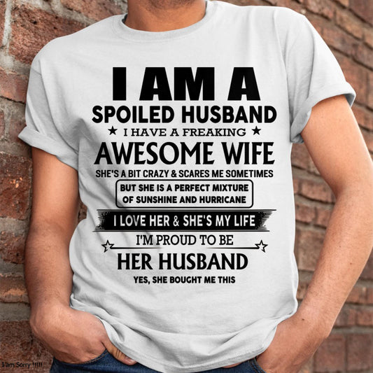 I Am A Spoiled Husband I Have A Freaking Awesome Wife - Gift For Husband From Wife - MTNN00 (SKU-HUS-TS-00)