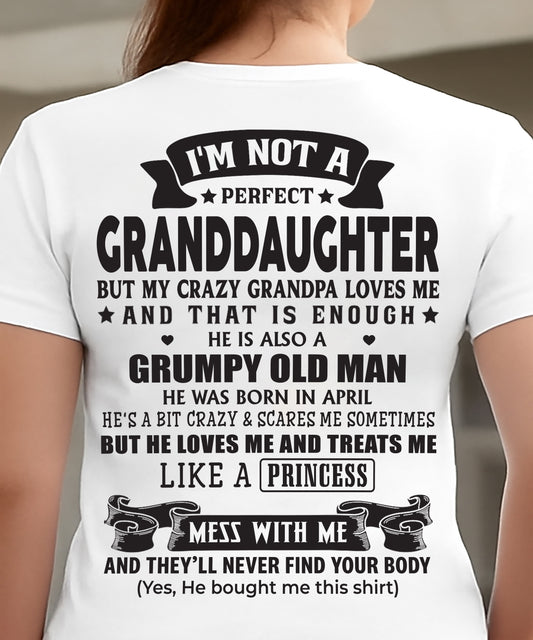 APRIL - I'M NOT A PERFECT GRANDDAUGHTER BUT MY CRAZY GRANDPA LOVES ME - GIFT FROM GRANDPA - mtnn04 (SKU2604-11-04)