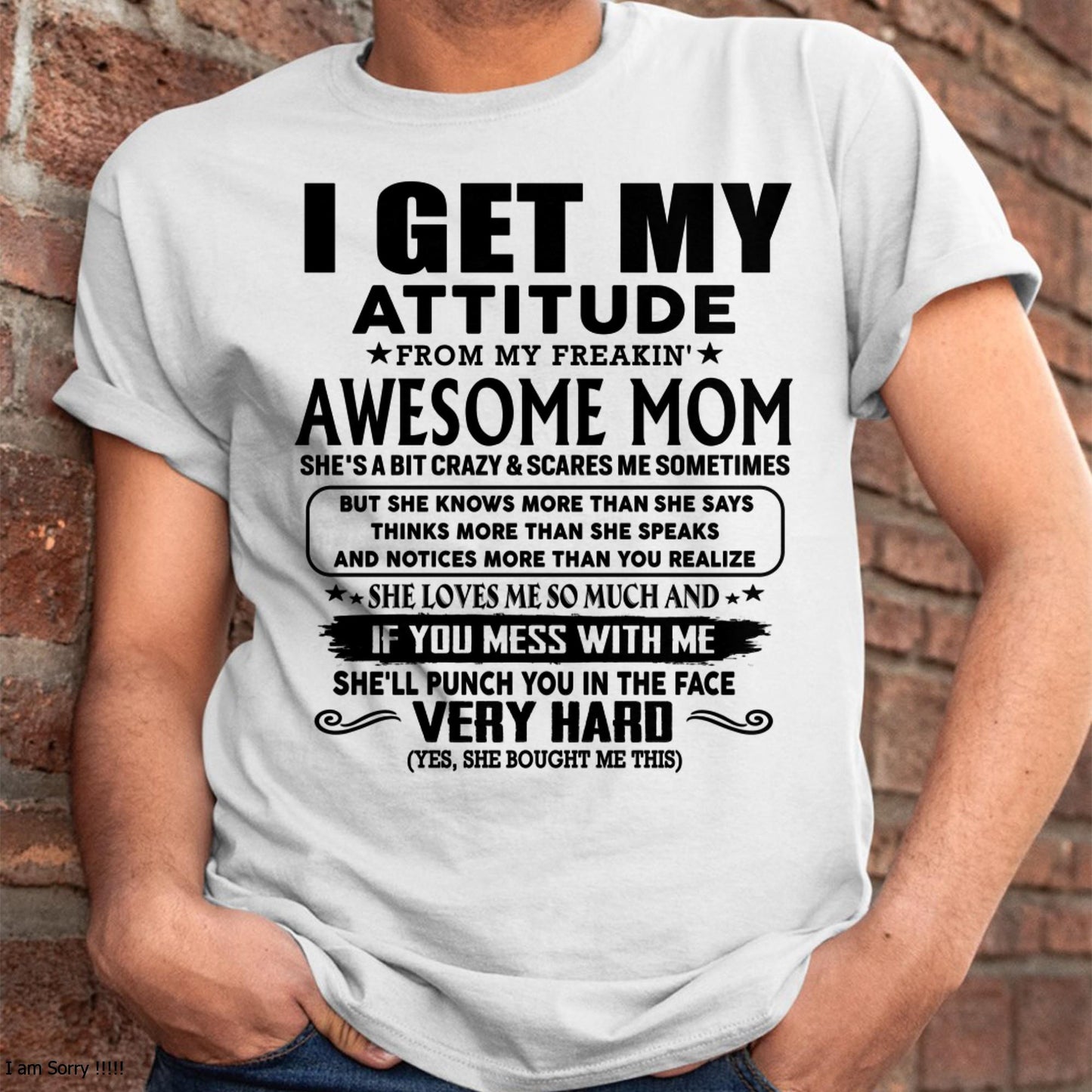 Thanks Mom - I GET MY ATTITUDE FROM MY FREAKIN' AWESOME MOM - Gift for Son and Daughter From Mom - MTNN00 (SKU-TMD-CU-00)