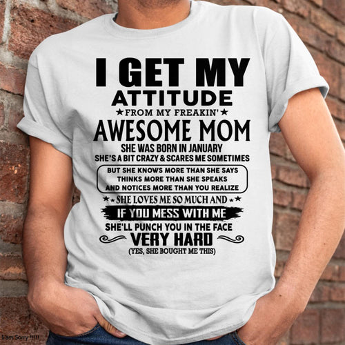 January - Thanks Mom - I GET MY ATTITUDE FROM MY FREAKIN' AWESOME MOM - Gift for Son and Daughter From Mom - MTNN01 (SKU-TMD-CU-01)