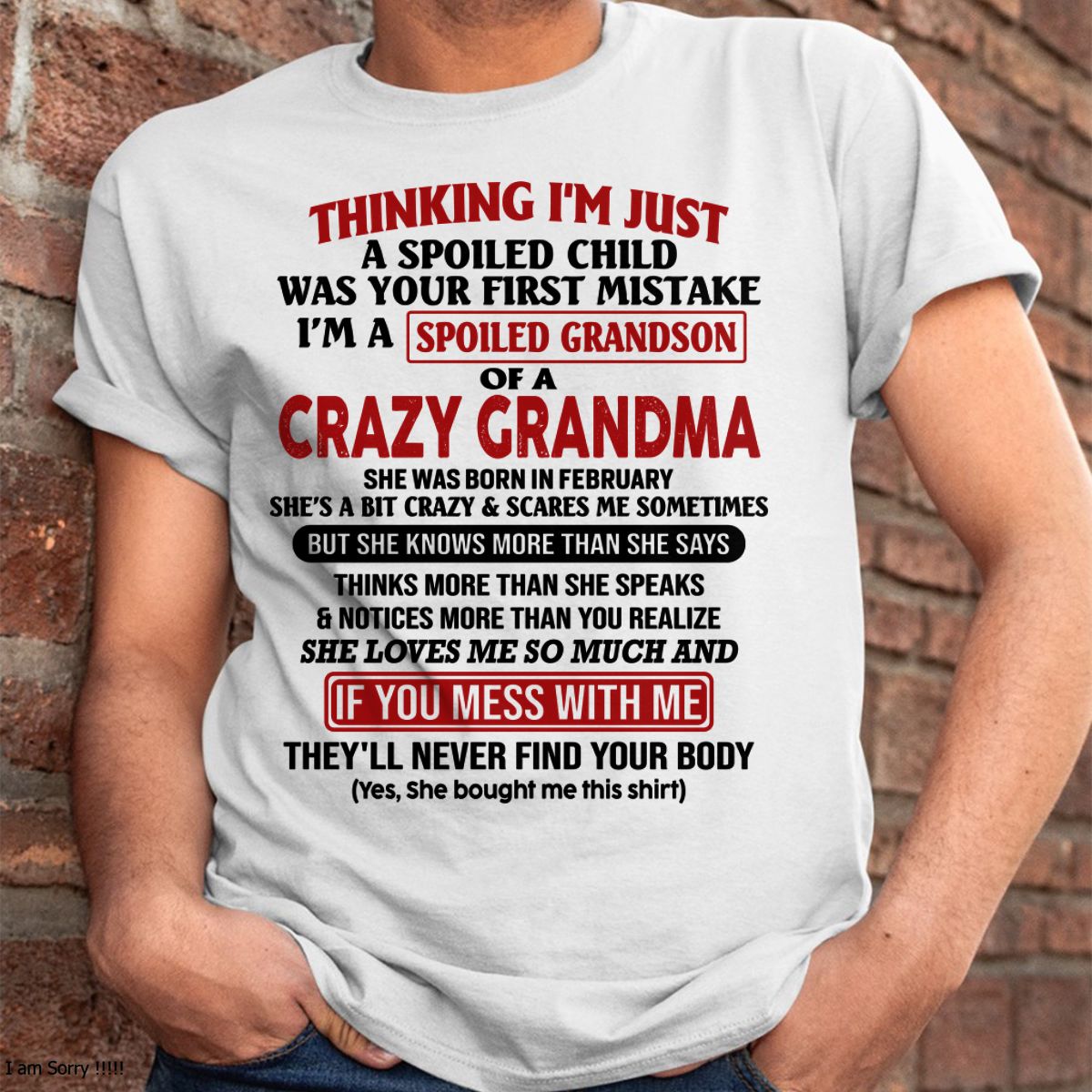 FEBRUARY - I'M A SPOILED GRANDSON OF A CRAZY GRANDMA - From Grandma - MTNN02 (SKU-GMS1-NTT02)