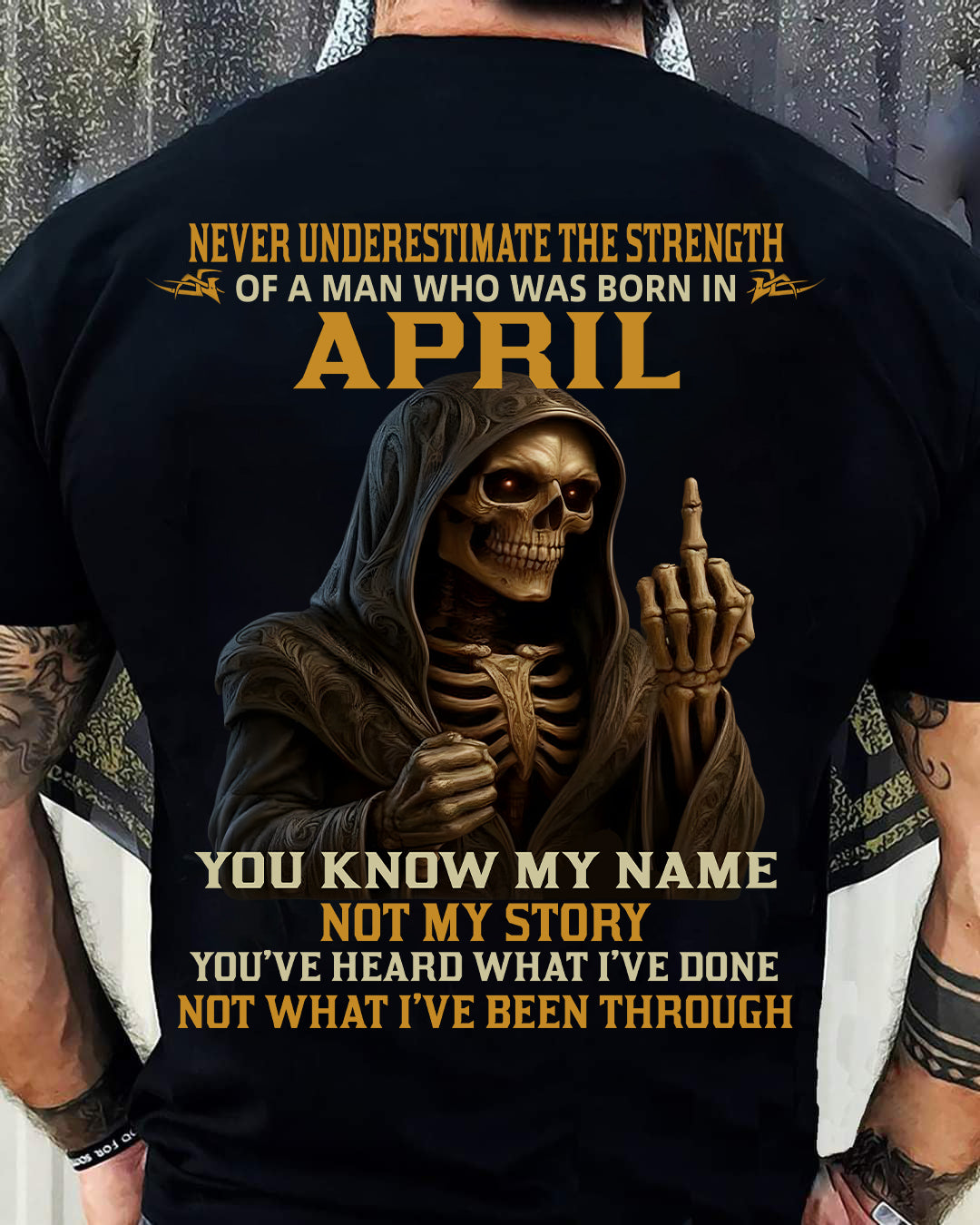 APRIL - NEVER UNDERESTIMATE - BIRTHDAY T-SHIRT FOR MEN - MTNN04 (SKU26T-01-06-04)