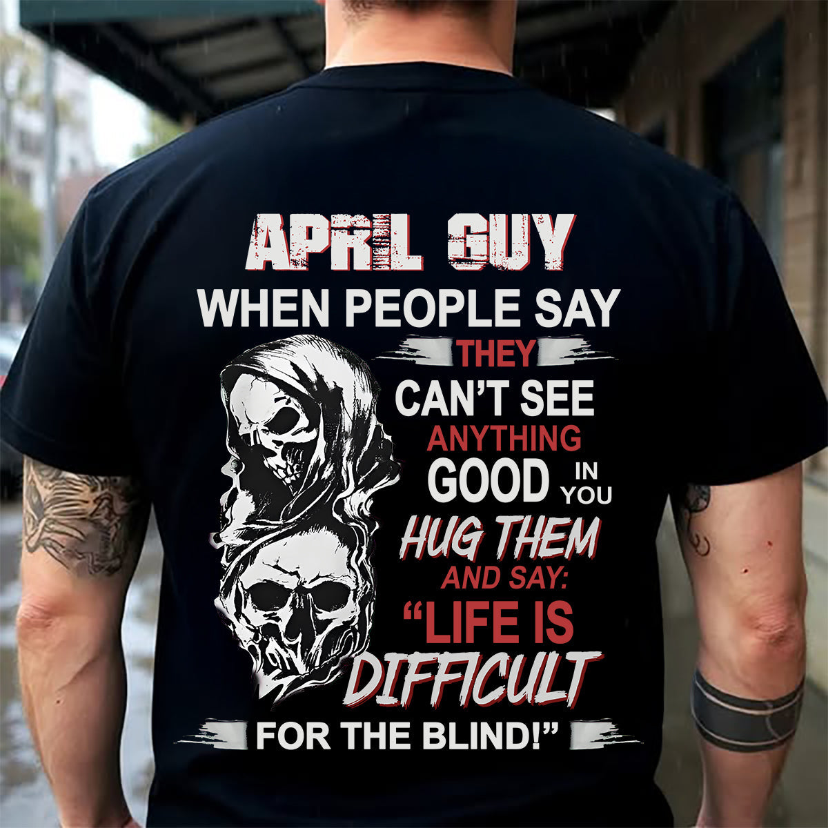 APRIL - HUG THEM AND SAY... - BIRTHDAY T-SHIRT FOR MEN - MTNN04 (SKU12-253-04)