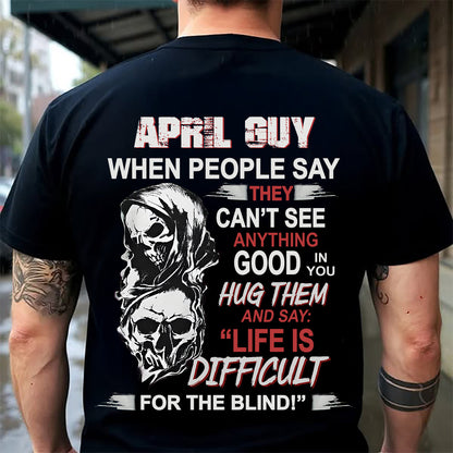 APRIL - HUG THEM AND SAY... - BIRTHDAY T-SHIRT FOR MEN - MTNN04 (SKU12-253-04)