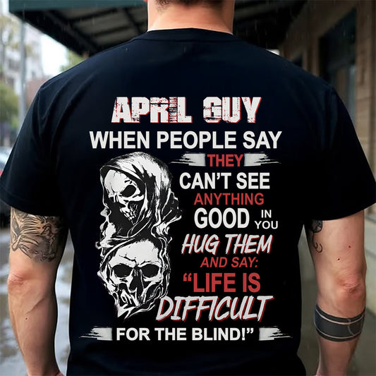 APRIL - HUG THEM AND SAY... - BIRTHDAY T-SHIRT FOR MEN - MTNN04 (SKU12-253-04)