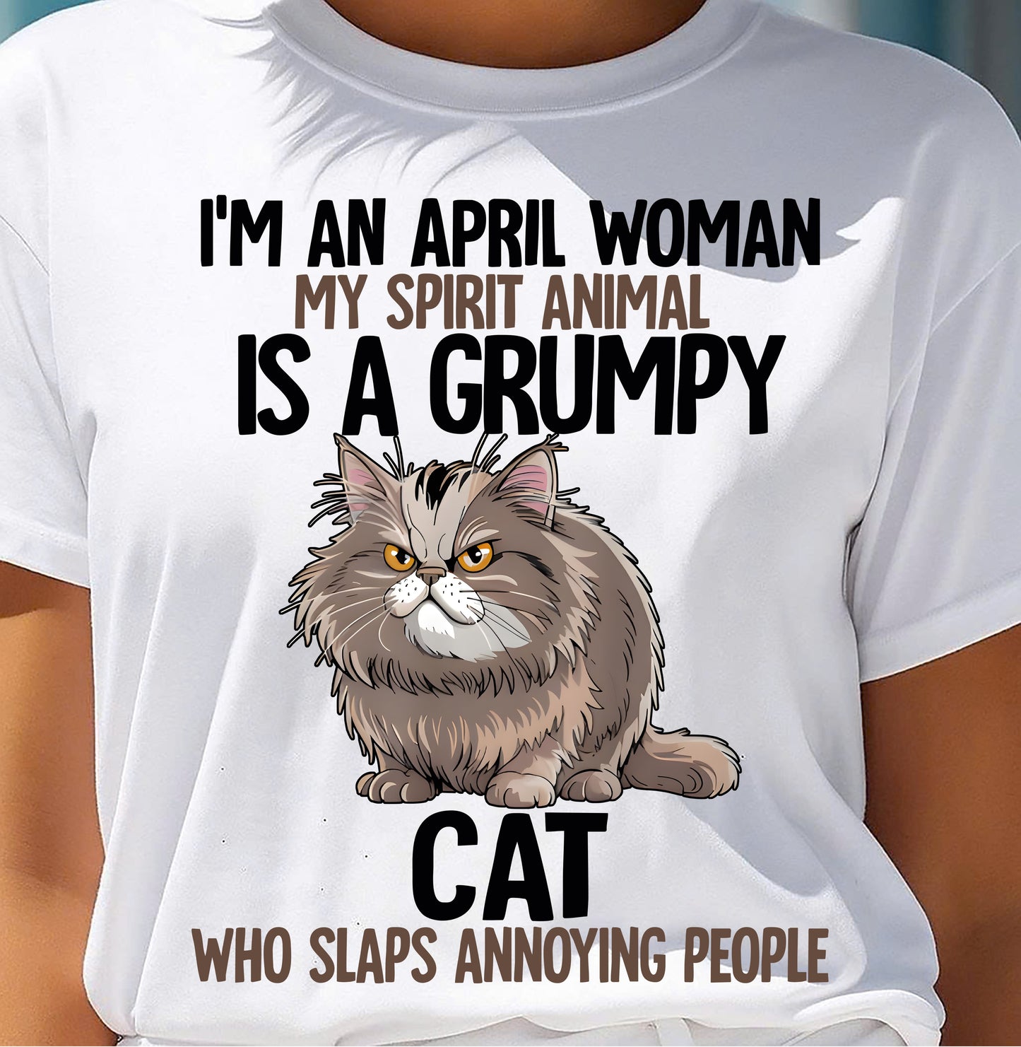 APRIL - MY SPIRIT ANIMAL IS A GRUMPY CAT - BIRTHDAY SHIRT FOR WOMEN - MTNN04 (SKU12-278-04)