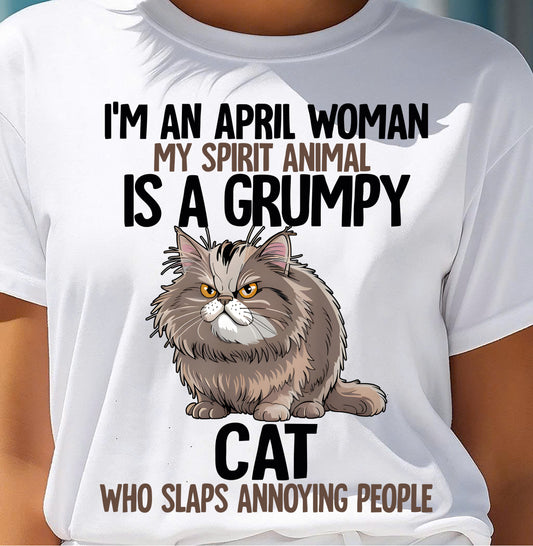 APRIL - MY SPIRIT ANIMAL IS A GRUMPY CAT - BIRTHDAY SHIRT FOR WOMEN - MTNN04 (SKU12-278-04)