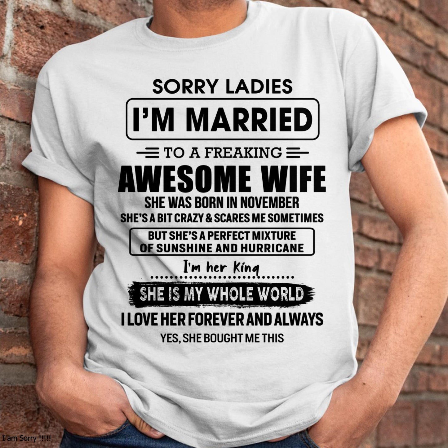 November - Sorry Ladies I Am Married To A Freaking Awesome Wife - Gift For Husband From Wife - MTNN11 (SKU-TWIFE-11)