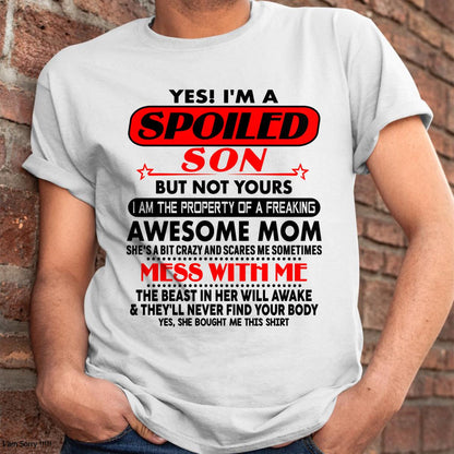 I am Spoiled Son - Gift For Son From Mom - MTNN00 - (SKU-T1206MS-00)