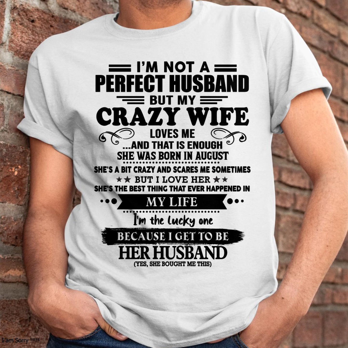 I Am Not A Perfect Husband But My Crazy Wife Love Me And That Is Enough - Gift For Husband From Wife - MTNN08 (SKU-QHUSBAND-08)
