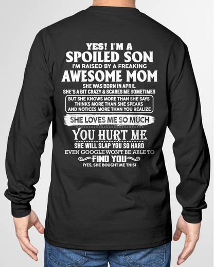 APRIL - YES! I'M A SPOILED SON RAISED BY A FREAKING AWESOME MOM – T-SHIRT FROM MOM - MTNN04 (SKU2604-175-04)