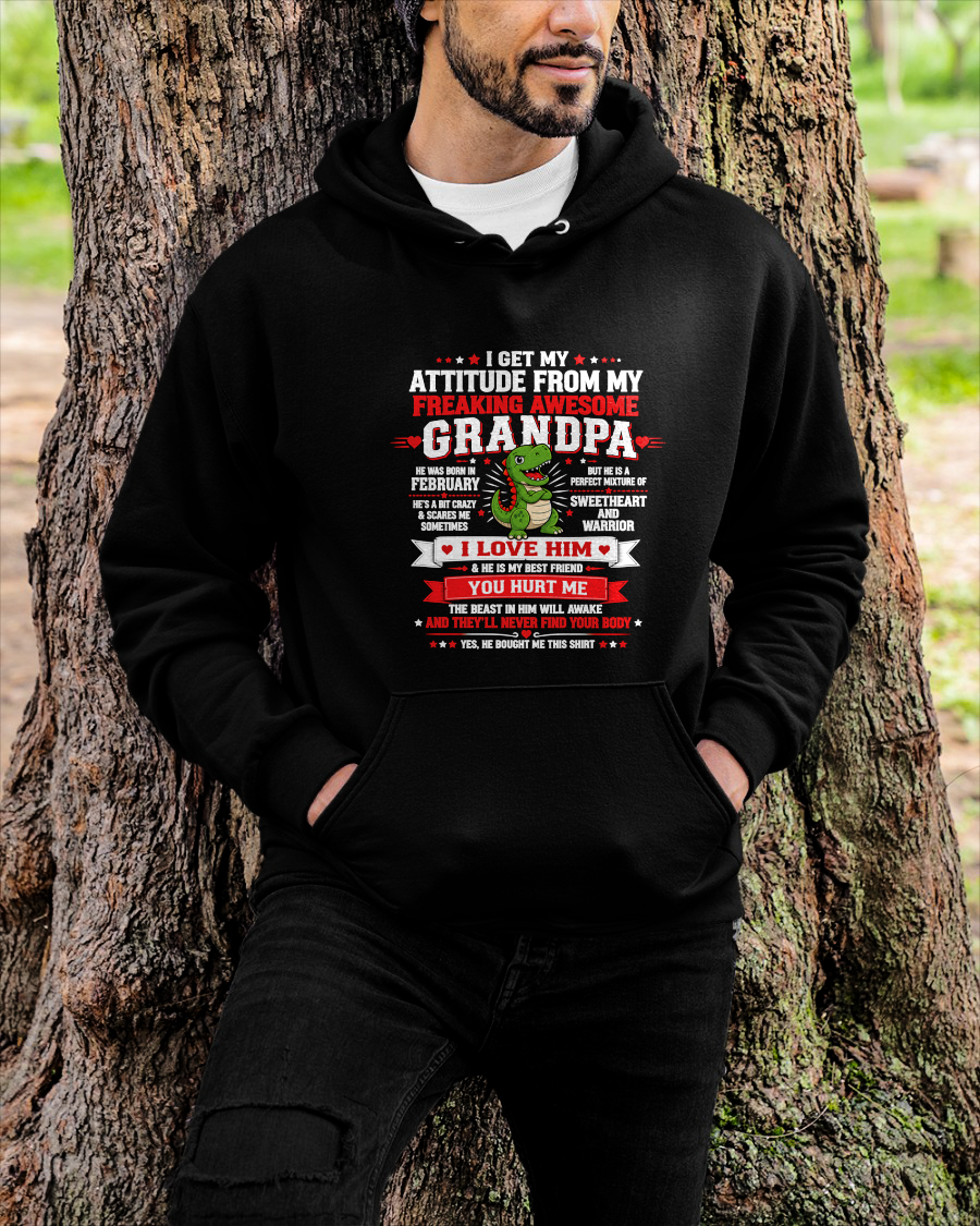 FEBRUARY – I GET MY ATTITUDE FROM MY FREAKING AWESOME GRANDPA – T-SHIRT FROM GRANDPA  - MTNN02 (SKU2609-41-02)