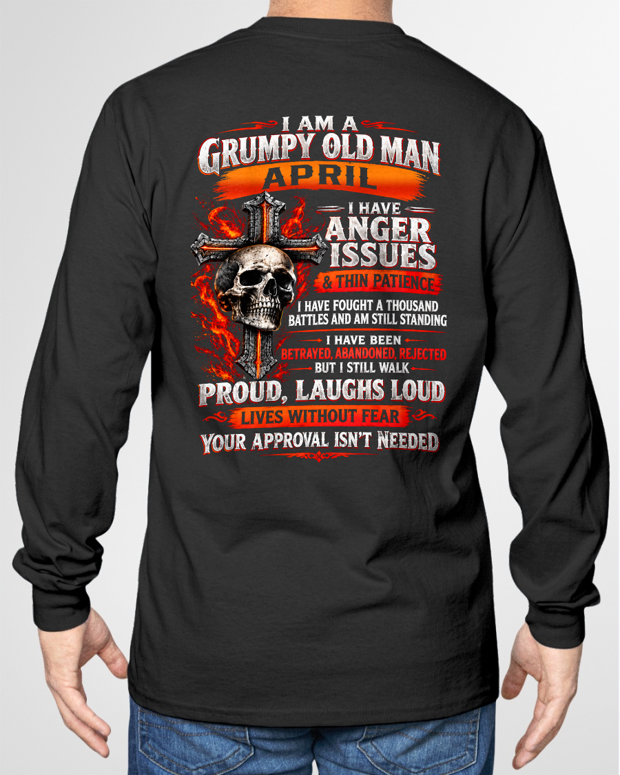 APRIL - I AM A GRUMPY OLD MAN – ANGER ISSUES & THIN PATIENCE – T-SHIRT FOR MEN - MTNN04 (SKU2609-314-04)
