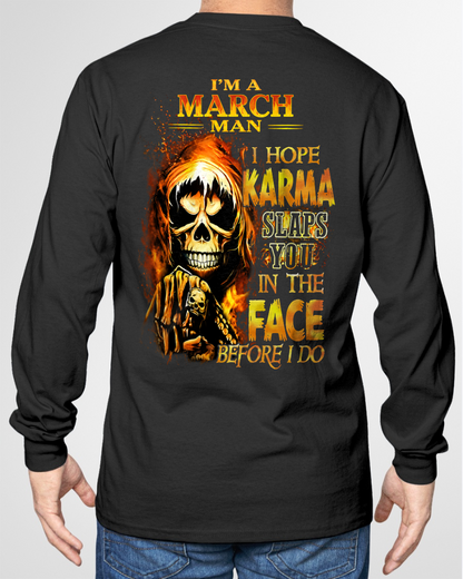 MARCH – I HOPE KARMA SLAPS YOU IN THE FACE BEFORE I DO – T-SHIRT FOR MEN - MTNN03 (SKU2606-211-03)