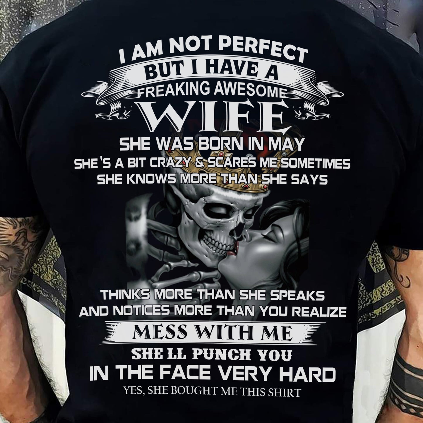 May - I Am Not Perfect But I Have A Freaking Awesome Wife - Gift For Husband From Wife - MTNN05 (SKU06-34-05)