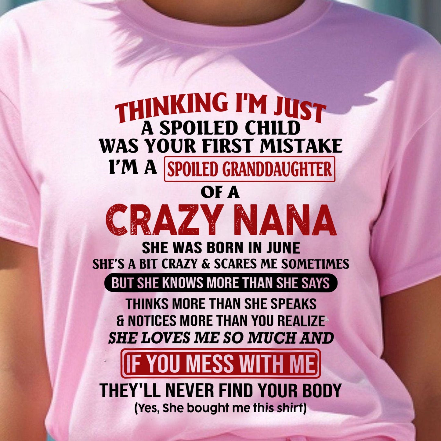 SPOILED GRANDDAUGHTER OF A CRAZY NANA T-SHIRT June Edition – From grandma to granddaughter - NTT06 (SKU07-129-06)