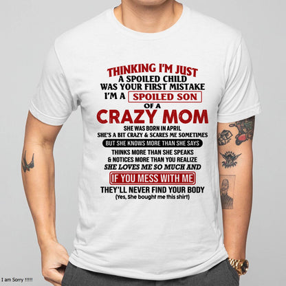 April - I Am Spoiled Son Of A Crazy Mom - Gift for Son From Mom - MTNN04 (SKUT-MS0608-04)