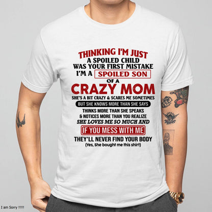 I Am Spoiled Son Of A Crazy Mom - Gift for Son From Mom - MTNN00 (SKUT-MS0608-00)