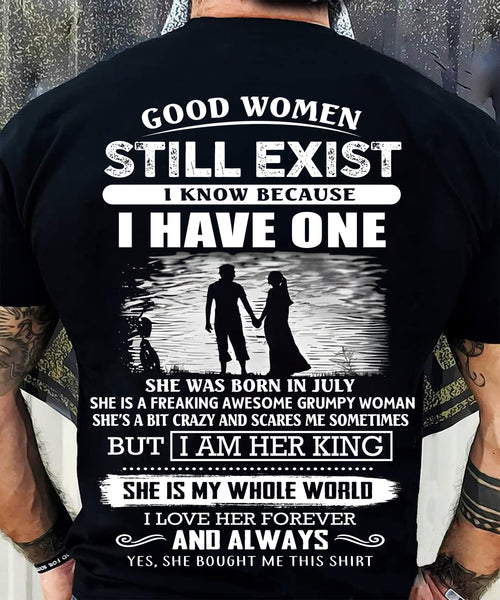 JULY - GOOD WOMEN STILL EXIST - PERFECT GIFT FROM WIFE, GIRLFRIEND - MTNN07 (SKU2604-293-07)
