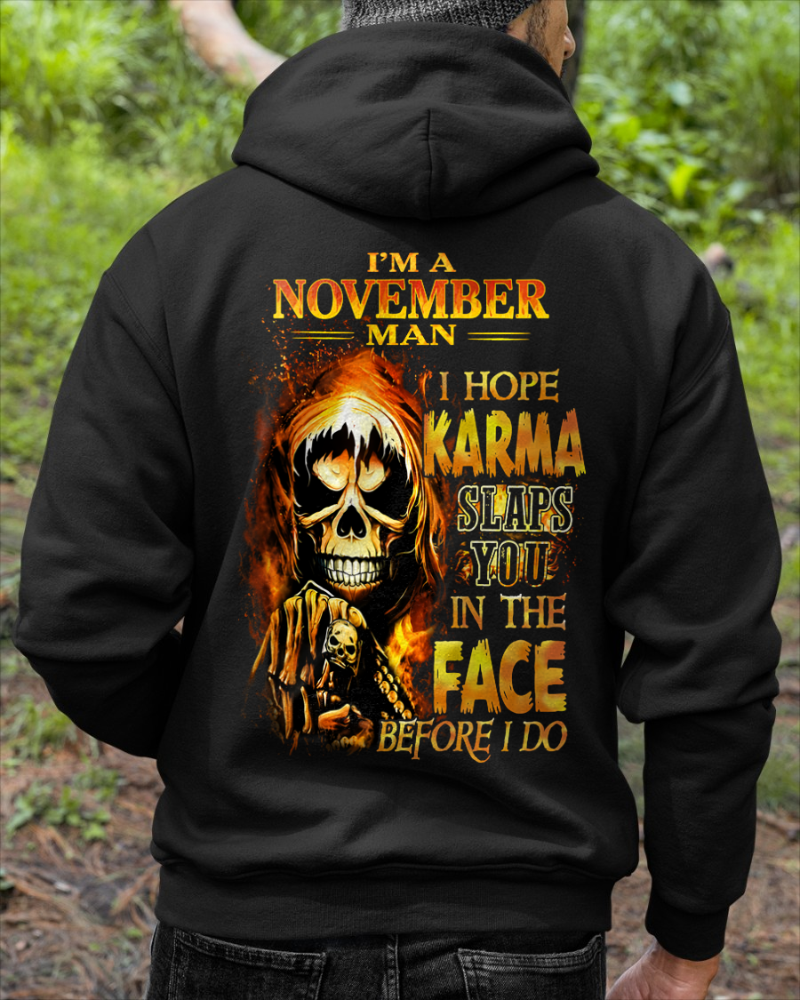NOVEMBER – I HOPE KARMA SLAPS YOU IN THE FACE BEFORE I DO – T-SHIRT FOR MEN - MTNN11 (SKU2606-211-11)
