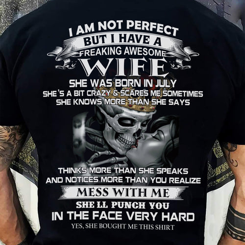 July - I Am Not Perfect But I Have A Freaking Awesome Wife - Gift For Husband From Wife - MTNN07 (SKU06-34-07)