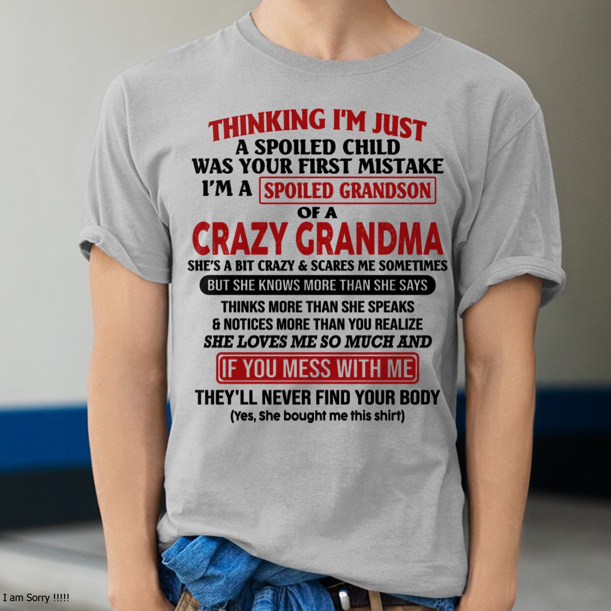 I'M A SPOILED GRANDSON OF A CRAZY GRANDMA - From Grandma - MTNN00 (SKU-GMS1-NTT00)