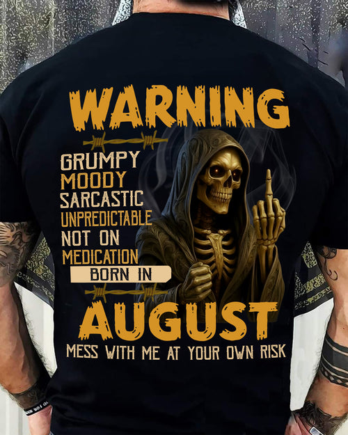 AUGUST - WARNING GRUMPY MOODY - BIRTHDAY T-SHIRT FOR MEN - MTNN08 (SKU26T-01-07-08)