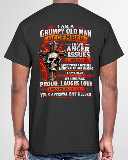 DECEMBER - I AM A GRUMPY OLD MAN – ANGER ISSUES & THIN PATIENCE – T-SHIRT FOR MEN - MTNN12 (SKU2609-314-12)