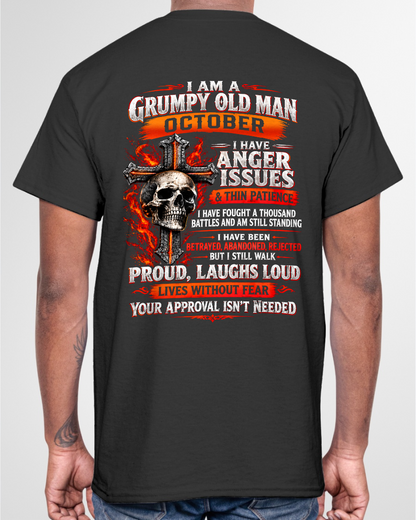 OCTOBER - I AM A GRUMPY OLD MAN – ANGER ISSUES & THIN PATIENCE – T-SHIRT FOR MEN - MTNN10 (SKU2609-314-10)