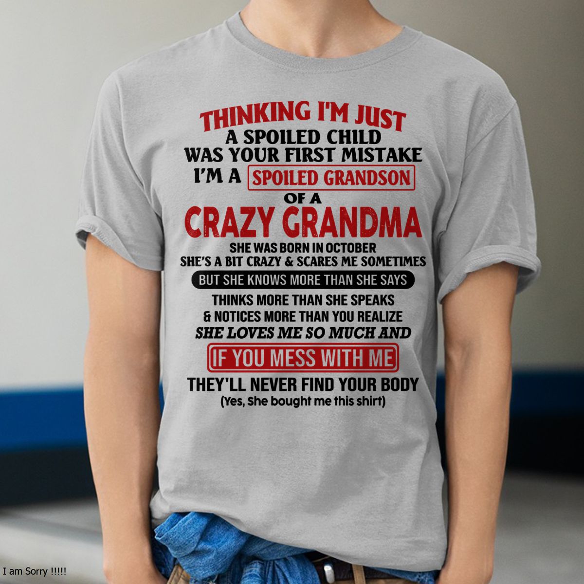 OCTOBER - I'M A SPOILED GRANDSON OF A CRAZY GRANDMA - From Grandma - HNDS10 (SKU-GMS1-NTT10)