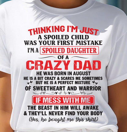 August - Spoiled Daughter of a Crazy Dad - Perfect Gift From Dad - MTNN08 (SKU12-04-08)
