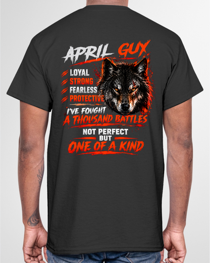APRIL GUY – I'VE FOUGHT A THOUSAND BATTLES – ONE OF A KIND – T-SHIRT FOR MEN - MTNN04 (SKU2610-18-04)