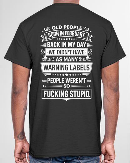FEBRUARY – BACK IN MY DAY WE DIDN'T HAVE AS MANY WARNING LABELS – T-SHIRT FOR MEN - MTNN02 (SKU2606-334-02)