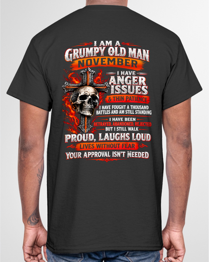 NOVEMBER - I AM A GRUMPY OLD MAN – ANGER ISSUES & THIN PATIENCE – T-SHIRT FOR MEN - MTNN11 (SKU2609-314-11)